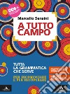 A tutto campo. Strumenti per conoscere e usare l'italiano. Tutta la grammatica che serve. Per le Scuole superiori. Con e-book. Con espansione online libro