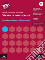 Vivere la conoscenza. Con Mappe, Filosofia per tutti. Per le Scuole superiori. Con e-book. Con espansione online. Vol. 3A-3B: Da Schopenhauer a Wittgenstein-Dalla fenomenologia ai dibattiti contemporanei libro