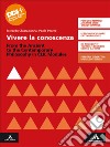 Vivere la conoscenza. From the Ancient to the Contemporary Philosophy. CLIL modules. Per le Scuole superiori. Con e-book. Con espansione online libro