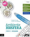 Ambiente biosfera. Corso di biologia. Per gli Ist. tecnici e professionali. Con e-book. Con espansione online libro