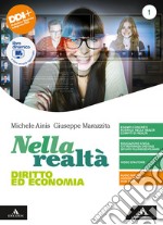 Nella realtà. Diritto ed Economia. Per il 1° biennio degli Ist. tecnici e professionali. Con e-book. Con espansione online. Vol. 1 libro