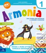 Armonia. Una storia per imparare a leggere e scrivere. Per la Scuola elementare. Con e-book. Con espansione online. Vol. 1B libro