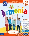 Armonia. Una storia per imparare a leggere e scrivere. Per la Scuola elementare. Con e-book. Con espansione online. Vol. 2 libro di Valdiserra Laura