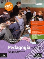 Pedagogia. Dal Basso Medioevo all'Ottocento. Per il 2° biennio delle Scuole superiori. Con e-book. Con espansione online libro