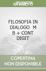 FILOSOFIA IN DIALOGO   M B + CONT DIGIT libro