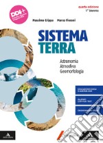 Sistema terra. Astronomia. Atmosfera. Geomorfologia. Per il 1° biennio dei Licei e gli Ist. magistrali. Con e-book. Con espansione online libro