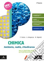 Chimica. Ambiente, realtà, cittadinanza. Dalla struttura atomica all'elettrochimica. Per il 2° biennio dei Licei e gli Ist. magistrali. Con e-book. Con espansione online libro