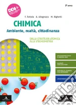 Chimica. Ambiente, Realtà, Cittadinanza. Per il 3° anno dei Licei e gli Ist. magistrali. Con e-book. Con espansione online. Vol. 1: Dalla struttura atomica alla stechiometria libro