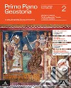 Primo piano Geostoria. Storia, Geografia, Educazione civica. Per il 1° biennio delle Scuole superiori. Con e-book. Con espansione online. Vol. 2: Da Augusto al Mille. Temi e problemi del Pianeta. Il mondo e l'Europa libro