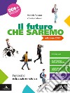 Il futuro che saremo. Per la Scuola media. Con e-book libro di CALVANI VITTORIA VOLANTE MICHELA 