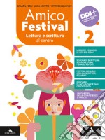 Amico Festival. Lettura e scrittura al centro. Con Letteratura. Per la Scuola media. Con e-book. Con espansione online. Vol. 2 libro