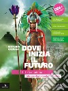 DOVE INIZIA IL FUTURO PLUS      M B  + CONT DIGIT libro