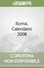 Roma. Calendario 2008 libro