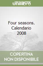 Four seasons. Calendario 2008 libro