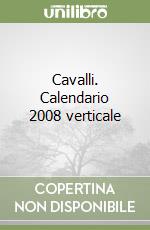 Cavalli. Calendario 2008 verticale
