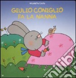 Giulio Coniglio fa la nanna. Ediz. illustrata libro