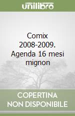 Comix 2008-2009. Agenda 16 mesi mignon libro