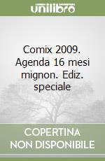 Comix 2009. Agenda 16 mesi mignon. Ediz. speciale libro