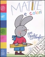 Matite e colori con Giulio Coniglio. Ediz. illustrata libro