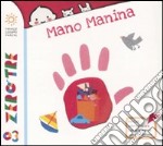 Mano manina. Ediz. illustrata libro