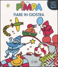 Pimpa. Fiabe in giostra. Ediz. illustrata. Con CD Audio libro
