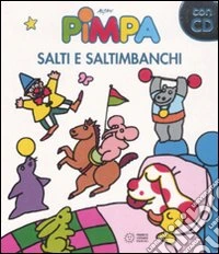 Pimpa. Salti e saltimbanchi. Con CD Audio libro