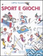 Sport e giochi. Ediz. illustrata libro