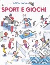 Sport e giochi. Ediz. illustrata libro