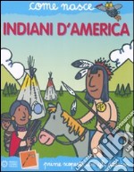 Indiani d'America. Con adesivi. Ediz. illustrata