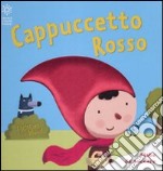 Cappuccetto Rosso. Ediz. illustrata