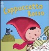 Cappuccetto Rosso. Ediz. illustrata libro