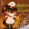 Il Gatto con gli stivali. Ediz. a colori libro