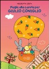 Magie alla carota per Giulio Coniglio. Ediz. illustrata libro