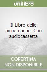 Il Libro delle ninne nanne. Con audiocassetta libro