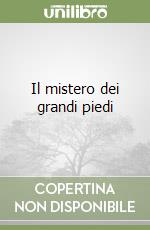 Il mistero dei grandi piedi libro