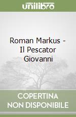 Roman Markus - Il Pescator Giovanni