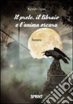 Il prete, il libraio e l'anima oscura