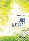 Ars naturae libro di Lauriola Raffaele