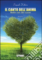 Il canto dell'anima. Nelle vie del cuore