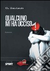 Qualcuno mi ha ucciso libro