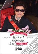 100 e 1 momenti di te «mamma»