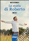 La storia di Roberto libro di Granese Rocco