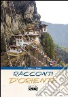 Racconti d'oriente libro di Zanni Fernando