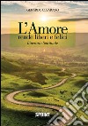 L'amore rende liberi e felici. Itinerario spirituale libro di Cesarano Gerardo