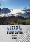 Mala sanità. Buona sanità libro