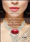 La bellezza di un rubino tagliente libro