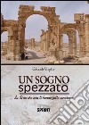 Un sogno spezzato. La Siria che non ti hanno fatto conoscere libro