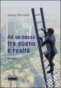 Ad un passo tra sogno e realtà libro