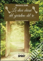 Le dieci chiavi del giardino del re libro