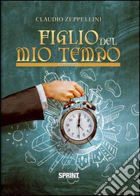 Figlio del mio tempo libro